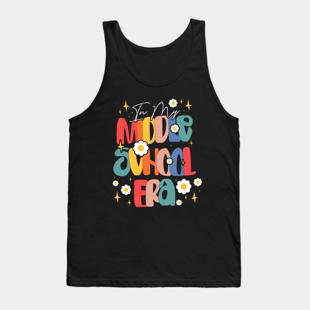 In My Middle School Era - Groovy Design For Teachers, Educators And Students Too Tank Top by BenTee